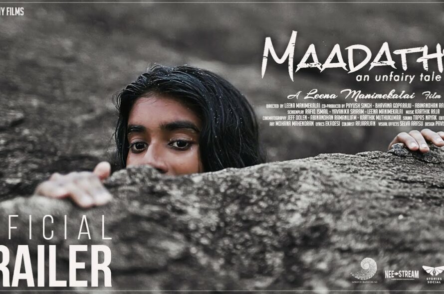 Maadathy – Official Trailer | Ajmina Kassim | Leena Manimekalai | Karthik Raja